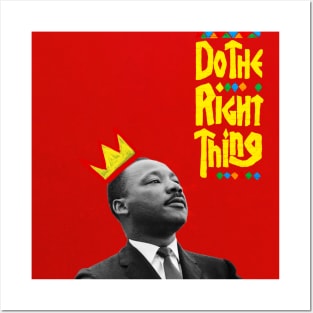 MLK - Do the right thing Posters and Art